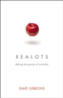 Xealots : Defying the Gravity of Normality - eBook