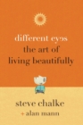 Different Eyes : The Art of Living Beautifully - eBook