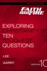 Faith Under Fire Bible Study Participant's Guide : Exploring Christianity's Ten Toughest Questions - eBook