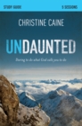 Undaunted Bible Study Guide : Daring to Do What God Calls You to Do - eBook