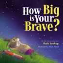 How Big Is Your Brave? - eBook