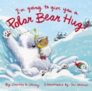 I'm Going to Give You a Polar Bear Hug! - eBook
