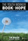 The Youth Worker Book of Hope : True Stories of Brokenness and Healing - eBook