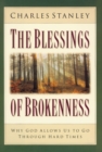 The Blessings of Brokenness : Why God Allows Us to Go Through Hard Times - eBook