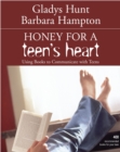 Honey for a Teen's Heart : Using Books to Communicate with Teens - eBook