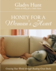 Honey for a Woman's Heart : Growing Your World through Reading Great Books - eBook