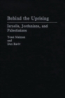 Behind the Uprising : Israelis, Jordanians, and Palestinians - eBook