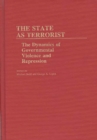 The State as Terrorist : The Dynamics of Governmental Violence and Repression - eBook