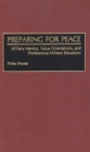 Preparing for Peace : Military Identity, Value Orientations, and Professional Military Education - eBook