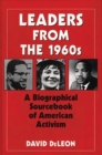Leaders from the 1960s : A Biographical Sourcebook of American Activism - eBook