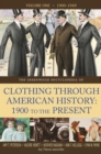 The Greenwood Encyclopedia of Clothing through American History, 1900 to the Present : [2 volumes] - eBook