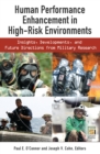 Human Performance Enhancement in High-Risk Environments : Insights, Developments, and Future Directions from Military Research - eBook