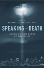Speaking of Death : America's New Sense of Mortality - eBook