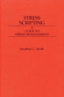 Stress Scripting : A Guide to Stress Management - eBook
