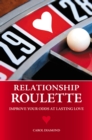 Relationship Roulette : Improve Your Odds at Lasting Love - eBook