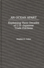 An Ocean Apart : Explaining Three Decades of U.S.-Japanese Trade Frictions - eBook