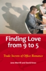 Finding Love from 9 to 5 : Trade Secrets of Office Romance - eBook