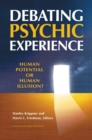 Debating Psychic Experience : Human Potential or Human Illusion? - eBook