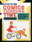 Comics through Time : A History of Icons, Idols, and Ideas [4 volumes] - eBook