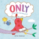Only : The Bird Who Liked Being Alone - Book