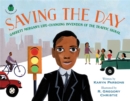 Saving the Day : Garrett Morgan's Life-Changing Invention of the Traffic Signal - Book