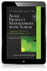 Agile Product Management with Scrum : Creating Products that Customers Love - eBook