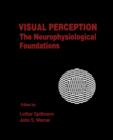 Visual Perception : The Neurophysiological Foundations - eBook