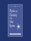 Physics and Chemistry of the Solar System - eBook