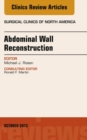 Abdominal Wall Reconstruction, An Issue of Surgical Clinics - eBook
