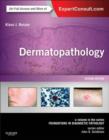 Dermatopathology E-Book : A Volume in the Series: Foundations in Diagnostic Pathology (Expert Consult - Online) - eBook