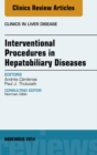Interventional Procedures in Hepatobiliary Diseases, An Issue of Clinics in Liver Disease - eBook