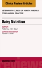 Dairy Nutrition, An Issue of Veterinary Clinics of North America: Food Animal Practice - eBook