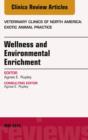 Wellness and Environmental Enrichment, An Issue of Veterinary Clinics of North America: Exotic Animal Practice - eBook