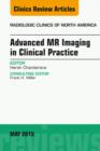 Advanced MR Imaging in Clinical Practice, An Issue of Radiologic Clinics of North America - eBook