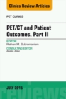 PET/CT and Patient Outcomes, Part II, An Issue of PET Clinics - eBook