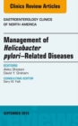 Helicobacter Pylori Therapies, An Issue of Gastroenterology Clinics of North America : Helicobacter Pylori Therapies, An Issue of Gastroenterology Clinics of North America - eBook