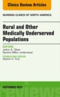 Rural and Other Medically Underserved Populations, An Issue of Nursing Clinics of North America 50-3 : Rural and Other Medically Underserved Populations, An Issue of Nursing Clinics of North America 5 - eBook