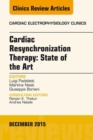 Cardiac Resynchronization Therapy: State of the Art, An Issue of Cardiac Electrophysiology Clinics - eBook