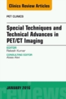 Special Techniques and Technical Advances in PET/CT Imaging, An Issue of PET Clinics - eBook