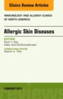 Allergic Skin Diseases, An Issue of Immunology and Allergy Clinics of North America : Volume 37-1 - Book