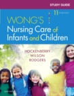 Study Guide for Wong's Nursing Care of Infants and Children - Book