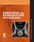 Endocrine and Reproductive Physiology E-Book : Endocrine and Reproductive Physiology E-Book - eBook