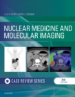 Nuclear Medicine and Molecular Imaging: Case Review Series E-Book : Nuclear Medicine and Molecular Imaging: Case Review Series E-Book - eBook