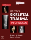 Green's Skeletal Trauma in Children E-Book - eBook