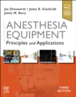 Anesthesia Equipment : Principles and Applications - Book