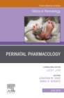Perinatal Pharmacology, An Issue of Clinics in Perinatology - eBook