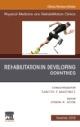 Rehabilitation in Developing Countries,An Issue of Physical Medicine and Rehabilitation Clinics of North America - eBook