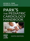 Park's The Pediatric Cardiology Handbook - E-Book : Park's The Pediatric Cardiology Handbook - E-Book - eBook