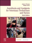 Anesthesia and Analgesia for Veterinary Technicians and Nurses - E-Book : Anesthesia and Analgesia for Veterinary Technicians and Nurses - E-Book - eBook