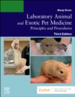 Laboratory Animal and Exotic Pet Medicine : Principles and Procedures - Book